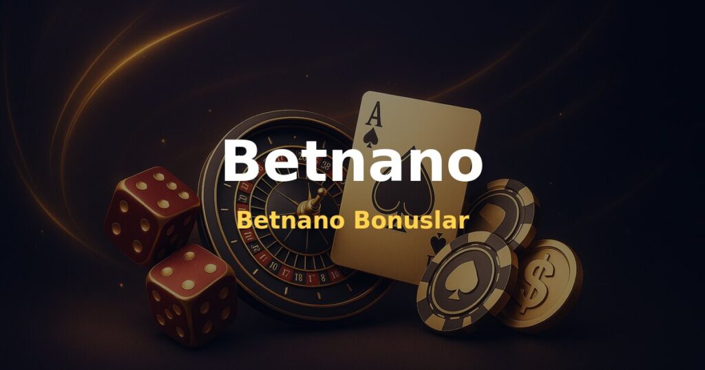 Betnano Bonuslar - Betnano