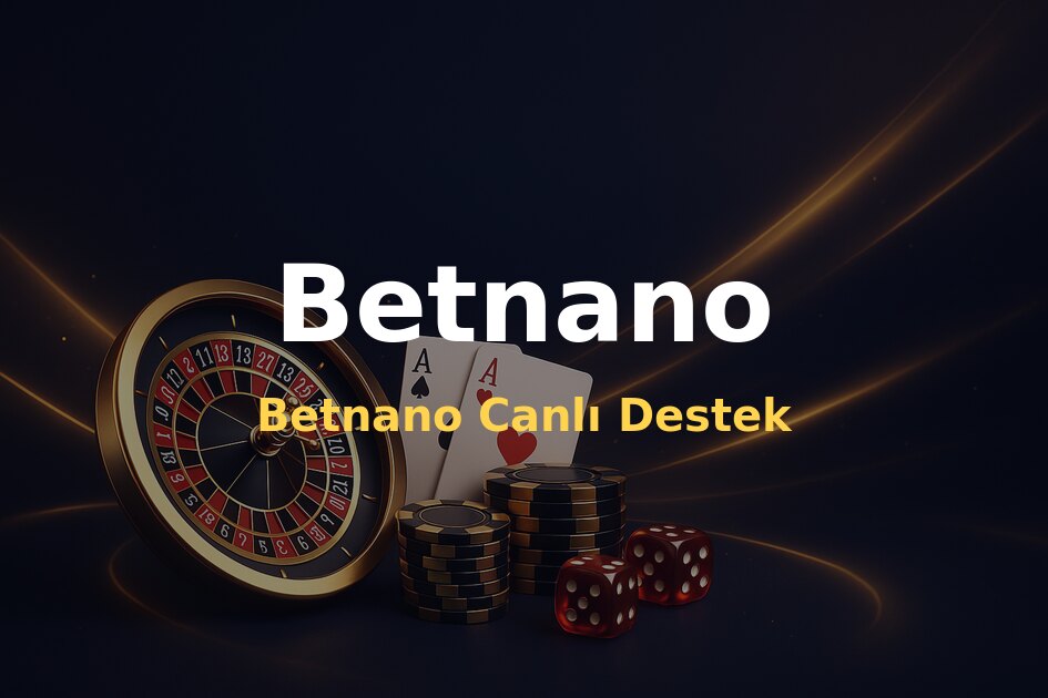Betnano Canlı Destek - Betnano
